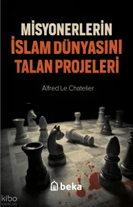 Misyonerlerin İslam Dünyasını Talan Projeleri