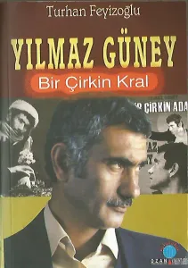 Yılmaz Güney Bir Çirkin Kral
