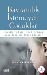 Bayramlık İstemeyen Çocuklar; Çocukların Başarısını Arttırmada Anne Babalara Düşen Görevler