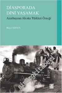 Diasporada Dini Yaşamak: Azerbaycan Ahıska Türkleri -         2014