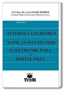 İnternet Üzerinden Yapılan İşlemlerde Elektronik Para ve Dijital İmza