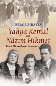 Yahya Kemal ve Nazım Hikmet: Uzak Dünyaların Yakınları -         2019