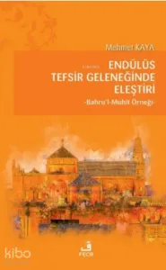 Endülüs Tefsir Geleneğinde Eleştiri;Bahru’l-Muhît Örneği
