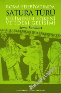 Roma Edebiyatında Satura Türü: Kelimenin Kökeni ve Edebi Gelişimi -         2001