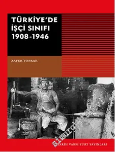 Türkiye'de İşçi Sınıfı 1908 - 1946 -