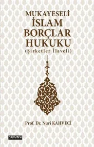 Mukayeseli İslam Borçlar Hukuku; (Şirketler İlaveli)