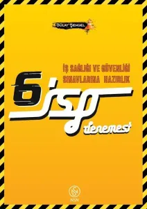 İSG İş Güvenliği Uzmanlığı Sınavlarına Hazırlık 6 Deneme Sınavı