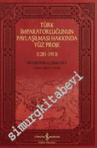Türk İmparatorluğunun Paylaşılması Hakkında Yüz Proje 1281 - 1913 -        2017