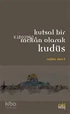 Kutsal Bir Mekan Olarak Kudüs