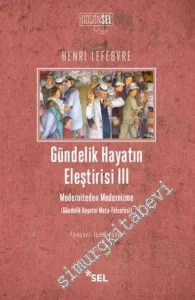 Gündelik Hayatın Eleştirisi 3: Moderniteden Modernizme -