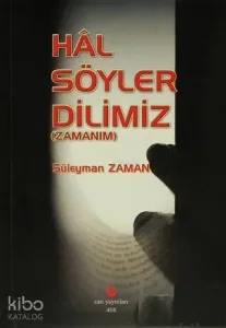 Hal Söyler Dilimiz; (Zamanım)