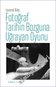 Fotoğraf Tarihin Bozguna Uğrayan Oyunu -        2022