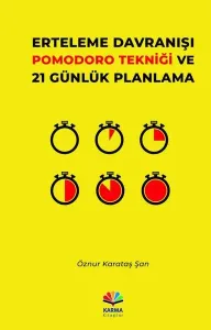 Erteleme Davranışı Pomodoro  Tekniği ve 21 Günlük Planlama