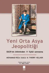 Yeni Orta Asya Jeopolitiği; SSCB'nin Bitiminden 11 Eylül Sonrasına