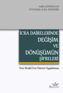 İcra Dairelerinde Değişim ve Dönüşümün Şifreleri