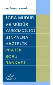 İcra Müdür ve Müdür Yardımcılığı Sınavına Hazırlık Pratik Soru Bankası