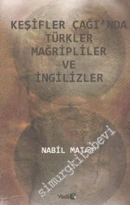 Keşifler Çağı'nda Türkler Mağripliler ve İngilizler -