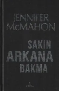 Sakın Arkana Bakma - Ciltli Kitap
