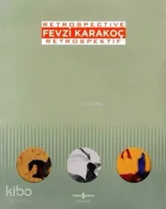 Fevzi Karakoç Retrospective - Retrospektif