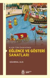 Klasik Türk Edebiyatında Eğlence ve Gösteri Sanatları