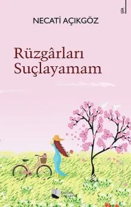 Rüzgârları Suçlayamam