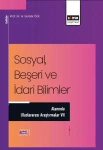 Sosyal Beşeri ve İdari Bilimler Alanında Uluslararası Araştırmalar VII