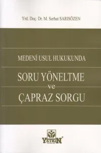 Medeni Usul Hukukunda Soru Yöneltme ve Çapraz Soru