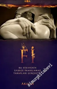 Fi: Bu Hikâyenin Sadece İnanılmaz Tarafları Gerçektir -        2013