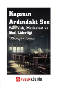 Kapının Ardındaki Ses Yalnızlık,Merhamet ve Okul Liderliği