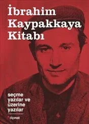 İbrahim Kaypakkaya Kitabı: Seçme Yazılar ve Üzerine Yazılar