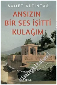 Ansızın Bir Ses İşitti Kulağım - Bir Kurucu Metin Olarak Mevlid’in Hikayesi -