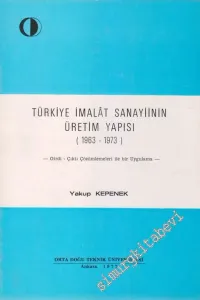 Türkiye İmalât Sanayiinin Üretim Yapısı ( 1963 - 1973 ) -