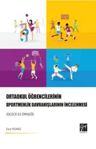 Ortaokul Öğrencilerinin Sportmenlik Davranışlarının İncelenmesi; Düzce İli Örneği