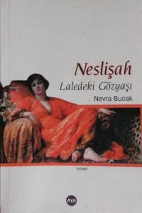Neslişah Laledeki Gözyaşı