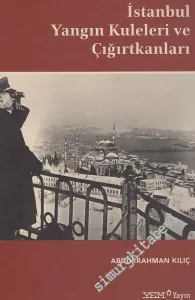 İstanbul Yangın Kuleleri ve Çığırtkanları CİLTLİ -        2019