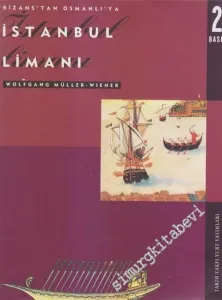 Bizans'tan Osmanlı'ya İstanbul Limanı -