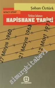 Türkiye Solunun Hapishane Tarihi 2. Kitap: (27 Mayıs 1960) -(21 Mayıs 1963) -(12 Mart 1971) -         2024