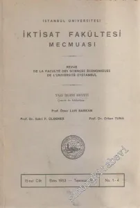 İstanbul Üniversitesi İktisat Fakültesi Mecmuası - Revue De La Faculte Des Sciences Economiques De L'Universite D'Istanbul - Sayı: 1 - 4  15    Ekim - Temmuz 1954