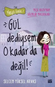 Gül Dediysem O Kadar da Değil! Neşeli Günlük 2