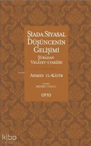 Şiada Siyasal Düşüncenin Gelişimi; Şuradan Velayet-i Fakihe