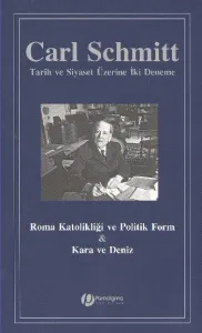 Carl Schmitt Tarih ve Siyaset Üzerine İki Deneme