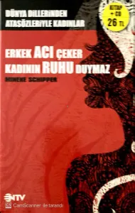 Erkek Acı Çeker Kadının Ruhu Duymaz