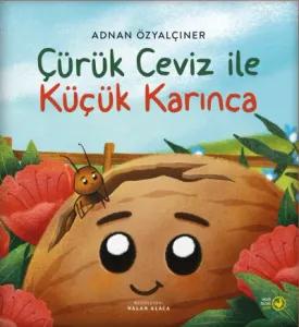 ÇÜRÜK CEVİZ İLE KÜÇÜK KARINCA
