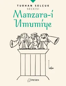 Turhan Selçuk Seçkisi: Manzara-i Umumiye