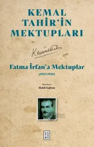 Kemal Tahirin Mektupları - Fatma İrfan’a Mektuplar