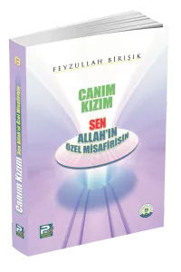 Canım Kızım Sen Allah'ın Özel Misafirisin