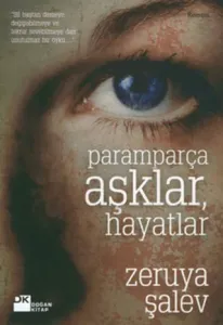 Paramparça Aşklar, Hayatlar