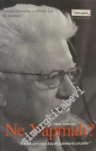 Ne Yapmalı: Yeniden Diriliş ve Kurtuluş İçin - Büyük Sorunlar Küçük Adımlarla Çözülür -         2010