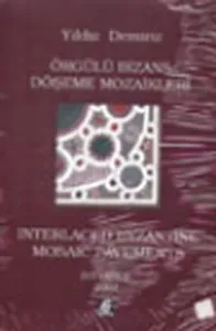 Örgülü Bizans Döşeme Mozaikleri; Interlaced Byzantine Mosaic Pavements