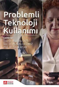 Problemli Teknoloji Kullanımı Mustafa Savcı Pegem Akademi